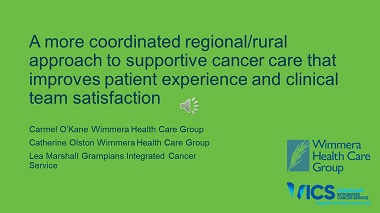 A more coordinated regional/rural approach to supportive cancer care that improves patient experience and clinical team satisfaction